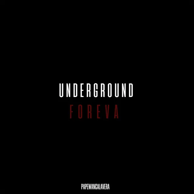 Underground Foreva