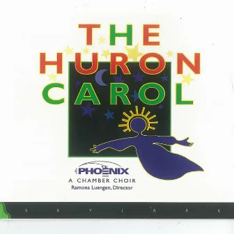 The Huron Carol by Phoenix Chamber Choir