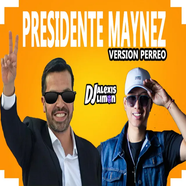 PRESIDENTE MAYNEZ PERREO