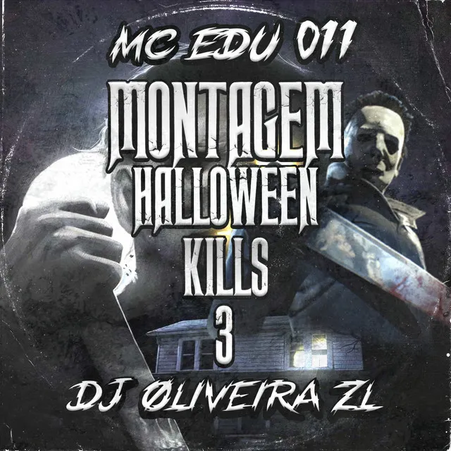 MONTAGEM HALLOWEEN KILLS 3