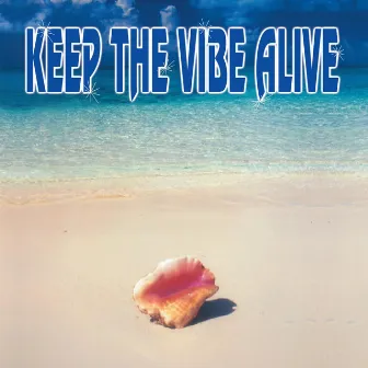 Keep The Vibe Alive, Vol. 1 by Keep The Vibe Alive