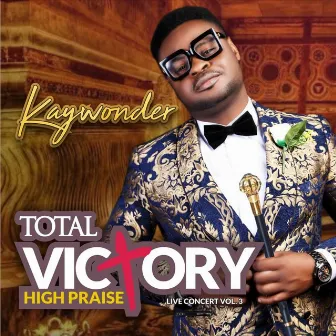 Total Victory High Praise by Kay Wonder