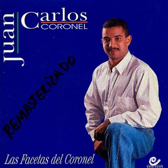 Las Facetas Del Coronel by Juan Carlos Coronel