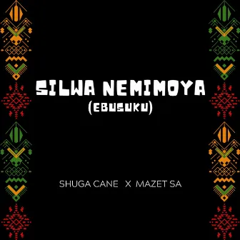 Silwa Nemimoya (Ebusuku) by Shuga Cane