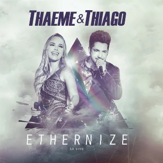 Ethernize - Ao Vivo (Deluxe) by Thaeme & Thiago