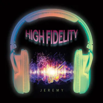 HIGH FIDELITY by Jeremy Morris