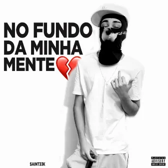 NO FUNDO DA MINHA MENTE by whozsaint