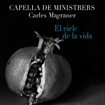 El Cicle de la Vida by Capella de Ministrers