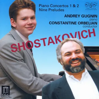 Shostakovich, D.: Piano Concertos Nos. 1 and 2 / 24 Preludes (Excerpts) by Andrey Gugnin