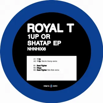 1Up or Shatap by Royal T