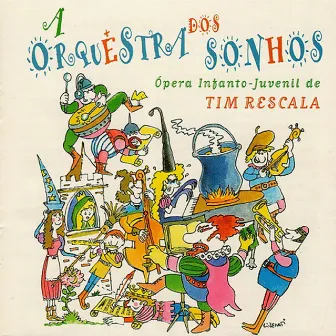 A Orquestra Dos Sonhos by Tim Rescala