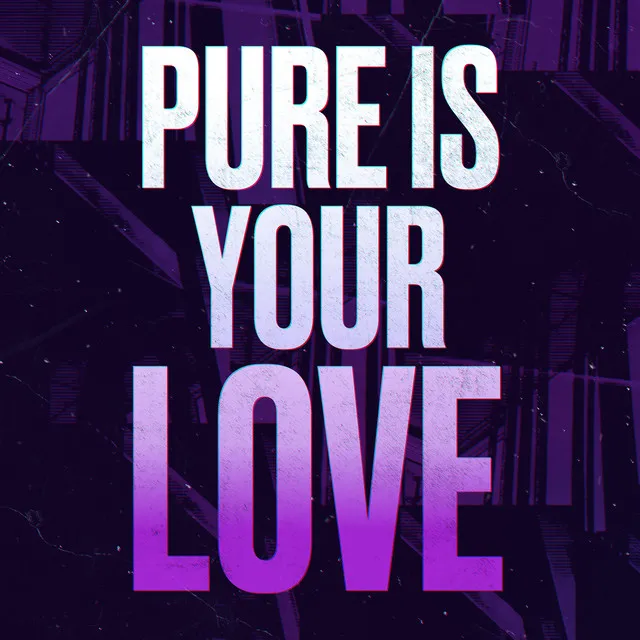 Pure is your love