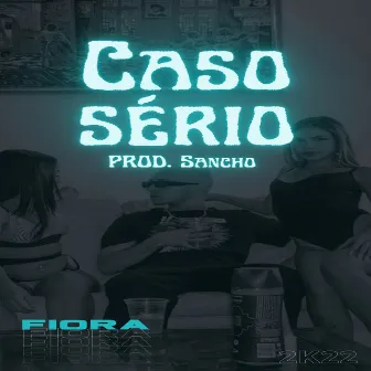 Caso Sério by Fiora