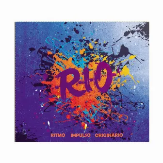 Rio - Ritmo Impulso Originario by R.I.O.