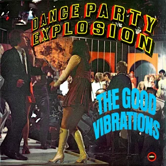 Dance Party Explosion by The Good Vibrations