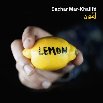 Lemon by Bachar Mar-Khalifé