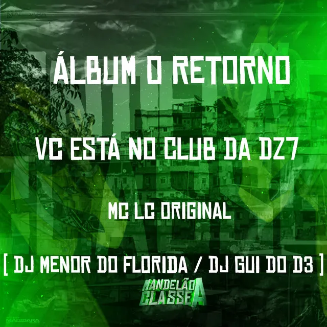 Álbum o Retorno Vc Está no Club da Dz7