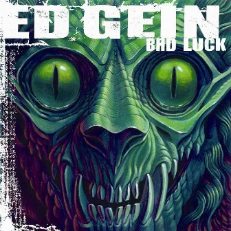 Bad Luck by Ed Gein