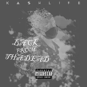 Back From Tha-Dead by Kashlife