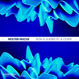 Molten Mucus by 