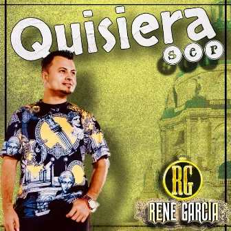 Quisiera Ser by Rene Garcia