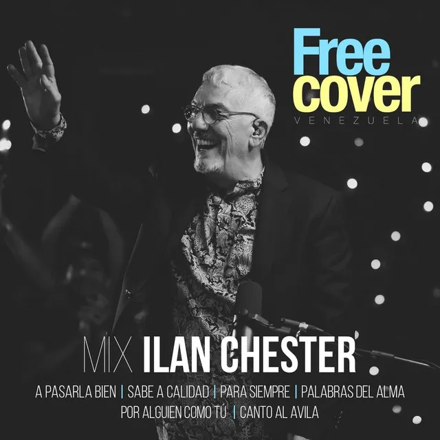 Mix Ilan Chester: A Pasarla Bien / Sabe a Calidad / Para Siempre / Palabras del Alma / Por Alguien Como Tú / Canto al Ávila - En Vivo