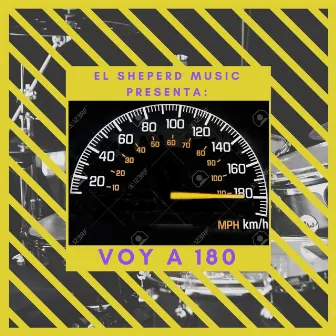 Voy a 180 by El Sheperd