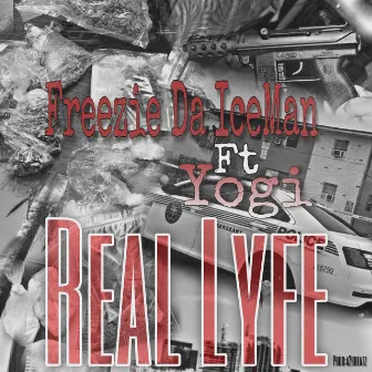 Real Lyfe by Freezie Da Iceman