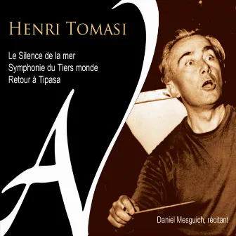 Tomasi: Le silence de la mer, Symphonie du tiers monde & Retour à Tipasa by Henri Tomasi