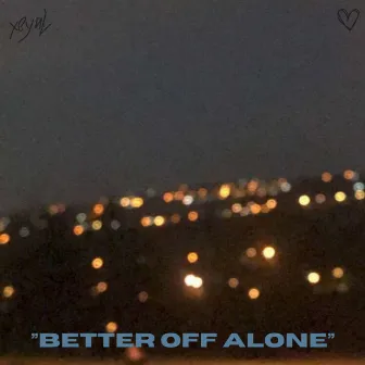 better off alone by xeyal