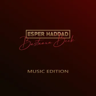 Bastaawa Beek (MUSIC EDITION) by Esper Haddad