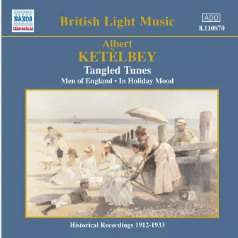 KETELBEY: Tangled Tunes (Ketelbey) (1913-1938) by Louis Voss