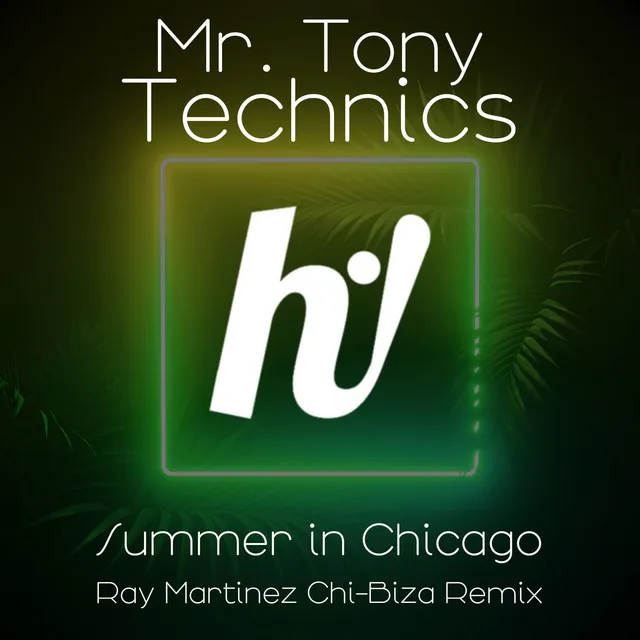 Summer In Chicago - Ray Martinez Chi-Biza Remix