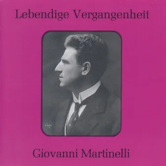 Lebendige Vergangenheit - Giovanni Martinelli by Giovanni Martinelli