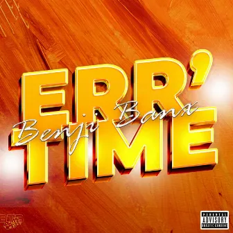 Err’ time by Benji Banx