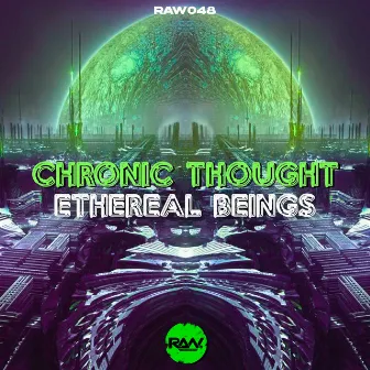 Ethereal Beings by Chronic Thought