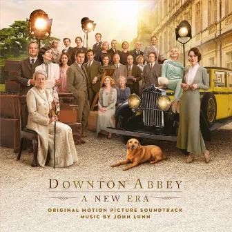 Downton Abbey: A New Era (Original Motion Picture Soundtrack) by John Lunn