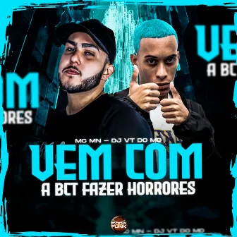 Vem Com a Bct Fazer Horrores by DJ VT Do MD