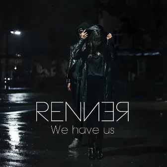 We have us by Renner