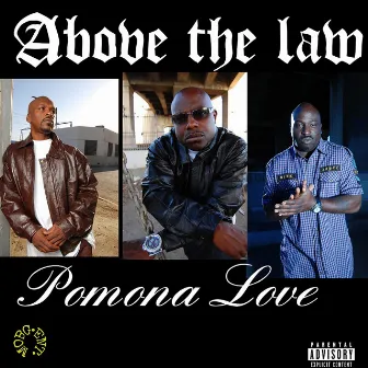 Pomona Love by Above The Law