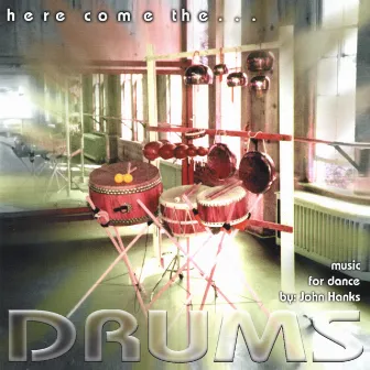 Here Come The Drums by John Hanks