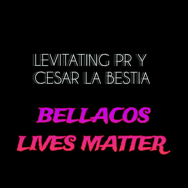 Bellacos Lives Matter