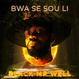 Bwa Se Sou Li by Black MP Well