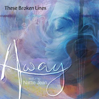 Away by These Broken Lines