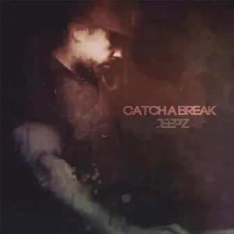 Catch a Break by Jeepz