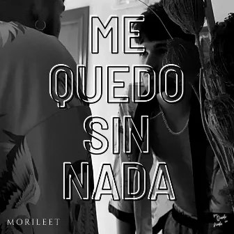 Me quedo sin nada by Mori Leet