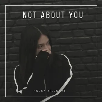 Not About You by Heven