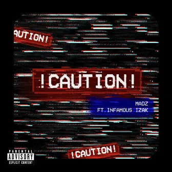 Caution by Madz