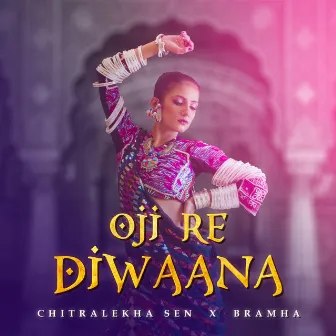 Oji Re Diwaana by Bramha