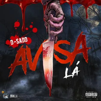 Avisa Lá by D-Sadd